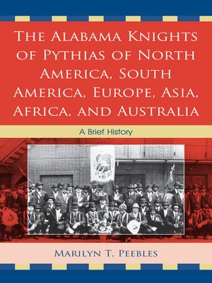 cover image of Alabama Knights of Pythias of North America, South America, Europe, Asia, Africa, and Australia